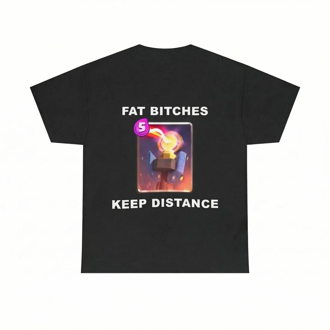 Fat Bitches Keep Distance | T-Shirt